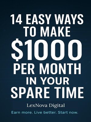 cover image of 14 Easy Ways to Make $1000/Month in Your Spare Time